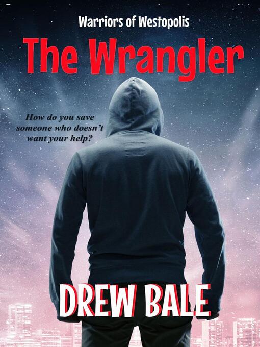 Title details for The Wrangler by Drew Bale - Available